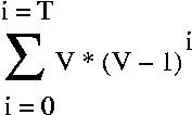 \sum_{i=0}^T V (V-1)^i